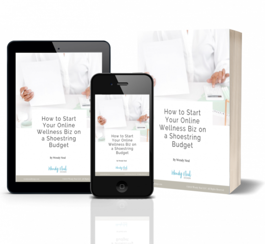 Wendy Neal Design - How to Start Your Online Wellness Biz on a Shoestring Budget